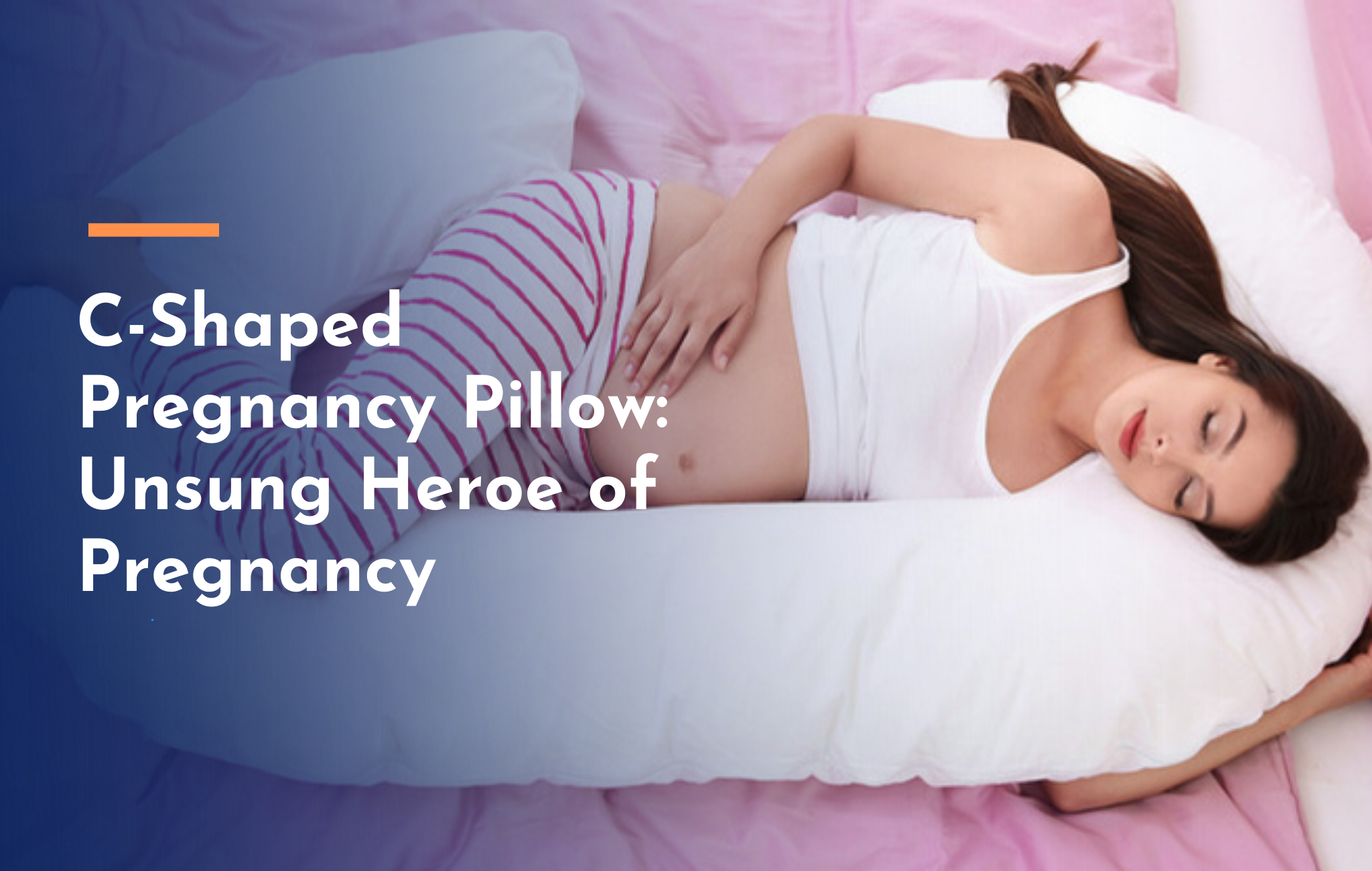 How to Use C shaped Pregnancy Pillow Complete Guide