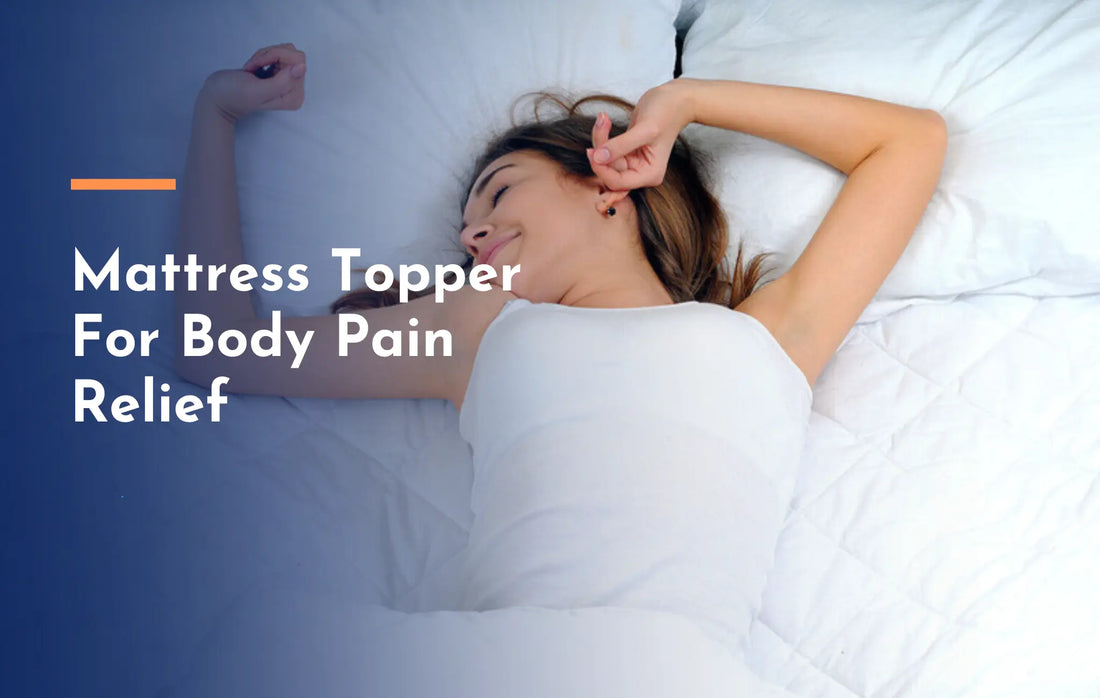 What is Best Mattress Topper For Body Pain Relief?