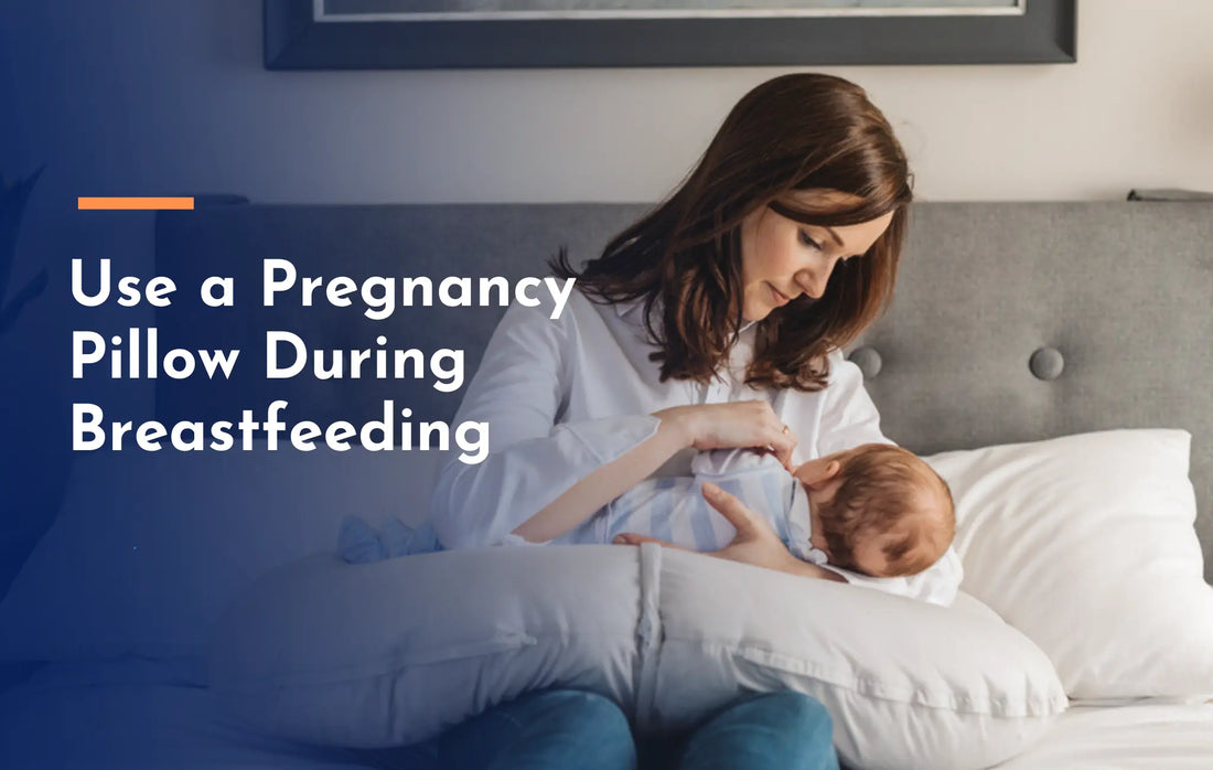 pregnancy pillow during breastfeeding