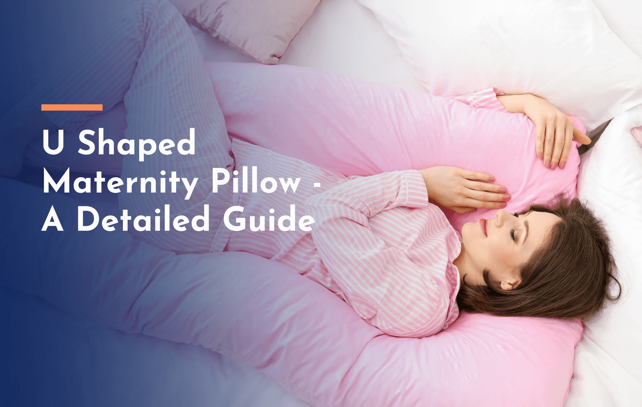 How to Use U Shaped Maternity Pillow - Ultimate Guide 