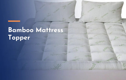 What is Bamboo Mattress Topper And Its Buying Guide?