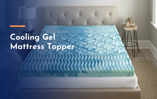 What Is Cooling Gel Mattress Topper?