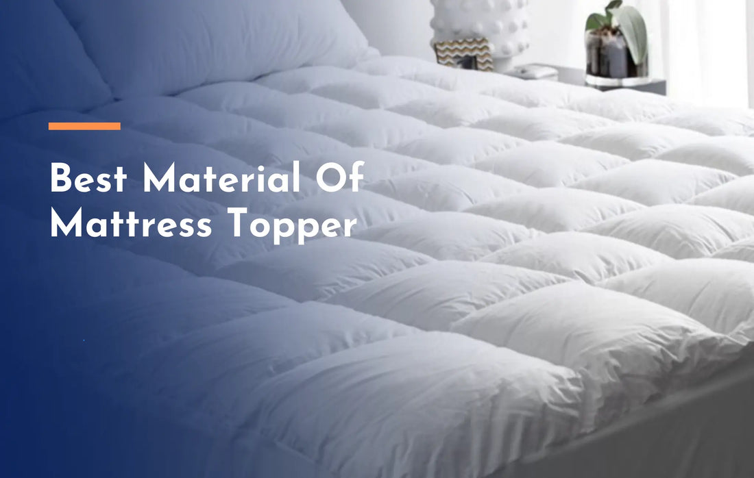 What Are The Material For Best Mattress Topper?