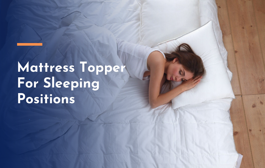How To Use a Mattress Toppers For Sleeping Position?